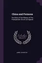 China and Formosa. The Story of The Mission of The Presbyterian Church of England - James Johnston