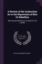 A Review of the Authorities As to the Repression of Riot Or Rebellion. With Special Reference to Criminal Or Civil Liability - William Francis Finlason