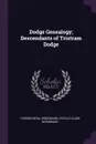 Dodge Genealogy; Descendants of Tristram Dodge - Theron Royal Woodward, Estelle Clark Woodward