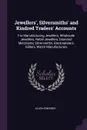 Jewellers., Silversmiths. and Kindred Traders. Accounts. For Manufacturing Jewellers, Wholesale Jewellers, Retail Jewellers, Diamond Merchants, Silversmiths, Electroplaters, Gilders, Watch Manufacturers - Allen Edwards