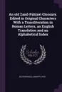 An old Zand-Pahlavi Glossary. Edited in Original Characters With a Transliteration in Roman Letters, an English Translation and an Alphabetical Index - ed Hoshangji Jamaspji Asa