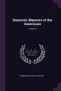 Domestic Manners of the Americans; Volume 2 - Frances Milton Trollope