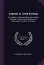 Lessons in Greek Parsing. Or, Outlines of the Greek Grammar, Divided Into Short Portions, and Illustrated by Appropriate Exercises in Parsing - Chauncey Allen Goodrich
