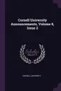 Cornell University Announcements, Volume 8, Issue 2 - Cornell University