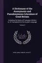 A Dictionary of the Anonymous and Pseudonymous Literature of Great Britain. Including the Works of Foreigners Written In, Or Translated Into the English Language; Volume 2 - John Laing, Samuel Halkett