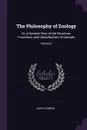 The Philosophy of Zoology. Or, a General View of the Structure, Functions, and Classification of Animals; Volume 2 - John Fleming