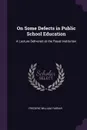 On Some Defects in Public School Education. A Lecture Delivered at the Royal Institution - Frederic William Farrar