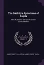 The Sankhya Aphorisms of Kapila. With Illustrative Extracts From the Commentaries - James Robert Ballantyne, James Robert Kapila