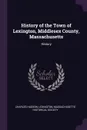 History of the Town of Lexington, Middlesex County, Massachusetts. History - Charles Hudson