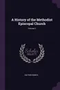 A History of the Methodist Episcopal Church; Volume 2 - Nathan Bangs