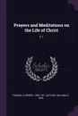 Prayers and Meditations on the Life of Christ. V.1 - à Kempis Thomas, William Duthoit