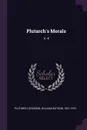 Plutarch.s Morals. V. 4 - Plutarch Plutarch, William Watson Goodwin