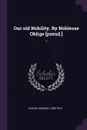 Our old Nobility. By Noblesse Oblige .pseud... 1 - Howard Evans