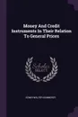 Money And Credit Instruments In Their Relation To General Prices - Edwin Walter Kemmerer