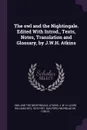 The owl and the Nightingale. Edited With Introd., Texts, Notes, Translation and Glossary, by J.W.H. Atkins - J W. H. 1874-1951 Atkins, Nicholas de Guilford