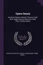 Opera Omnia. Accedunt Variae Lectionis E Duosus Codd. Mss. Regiis Quorum Recensum Dedit Filius Torkillus Baden - Quintus Horatius Flaccus, Jacob Baden, Torkel Baden