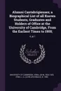 Alumni Cantabrigienses; a Biographical List of all Known Students, Graduates and Holders of Office at the University of Cambridge, From the Earliest Times to 1900;. 4, pt.1 - John Venn, J A. b. 1883 Venn