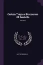 Certain Tragical Discourses Of Bandello; Volume 1 - Matteo Bandello