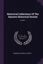 Historical Collections Of The Danvers Historical Society; Volume 7 - Danvers Historical Society