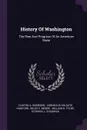 History Of Washington. The Rise And Progress Of An American State - Clinton A. Snowden