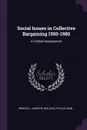 Social Issues in Collective Bargaining 1950-1980. A Critical Assessment - James W Driscoll, Phyllis Ann Wallace