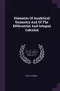 Elements Of Analytical Geometry And Of The Differential And Integral Calculus - Elias Loomis