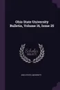 Ohio State University Bulletin, Volume 16, Issue 25 - Ohio State University