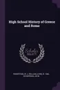 High School History of Greece and Rome - W J. b. 1846 Robertson, John Henderson