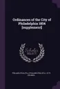 Ordinances of the City of Philadelphia 1854 .supplement. - Philadelphia Philadelphia