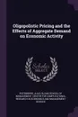 Oligopolistic Pricing and the Effects of Aggregate Demand on Economic Activity - Julio Rotemberg