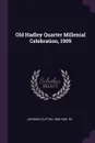 Old Hadley Quarter Millenial Celebration, 1909 - Clifton Johnson
