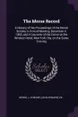 The Morse Record. A History of the Proceedings of the Morse Society in Annual Meeting, December 4, 1895, and A Souvenir of the Dinner at the Windsor Hotel, New York City, on the Same Evening - J Howard cn Morse