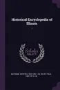 Historical Encyclopedia of Illinois. 1 - Newton Bateman, Paul Selby