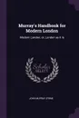 Murray.s Handbook for Modern London. Modern London, or, London as it Is - John Murray