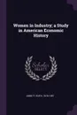 Women in Industry; a Study in American Economic History - Edith Abbott