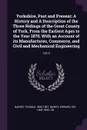 Yorkshire, Past and Present. A History and A Description of the Three Ridings of the Great County of York, From the Earliest Ages to the Year 1870; With an Account of its Manufactures, Commerce, and Civil and Mechanical Engineering: 1,pt.2 - Thomas Baines, Edward Baines