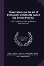 Observations on the act of Parliament Commonly Called the Boston Port-bill. With Thoughts on Civil Society and Standing Armies - Josiah Quincy, John Adams