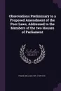 Observations Preliminary to a Proposed Amendment of the Poor Laws, Addressed to the Members of the two Houses of Parliament - William Young