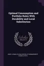 Optimal Consumption and Portfolio Rules With Durability and Local Substitution - Ayman Hindy, Chi-fu Huang