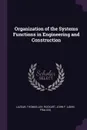 Organization of the Systems Functions in Engineering and Construction - Thomas Jay Lazear, John F. Rockart