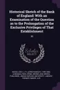 Historical Sketch of the Bank of England. With an Examination of the Question as to the Prolongation of the Exclusive Privileges of That Establishment: 30 - J R. 1789-1864 McCulloch