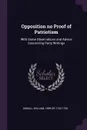 Opposition no Proof of Patriotism. With Some Observations and Advice Concerning Party Writings - William Arnall