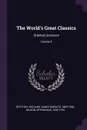 The World.s Great Classics. Oriental Literature; Volume 3 - Richard James Horatio Gottheil, Epiphanius Wilson