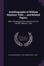 Autobiography of William Seymour Tyler ... and Related Papers. With a Genealogy of the Ancestors of Prof. and Mrs. William S. Tyler - William Seymour Tyler, Cornelius B. Tyler