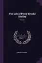 The Life of Percy Bysshe Shelley; Volume 2 - Dowden Edward