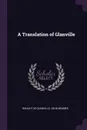 A Translation of Glanville - Ranulf De Glanville, John Beames