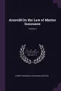 Arnould On the Law of Marine Insurance; Volume 2 - Joseph Arnould, David Maclachlan