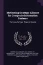 Motivating Strategic Alliance for Composite Information Systems. The Case of a Major Regional Hospital - Charles S Osborn, Stuart E Madnick