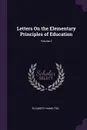 Letters On the Elementary Principles of Education; Volume 2 - Elizabeth Hamilton