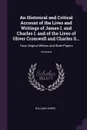 An Historical and Critical Account of the Lives and Writings of James I. and Charles I. and of the Lives of Oliver Cromwell and Charles Ii... From Original Writers and State-Papers; Volume 5 - William Harris
